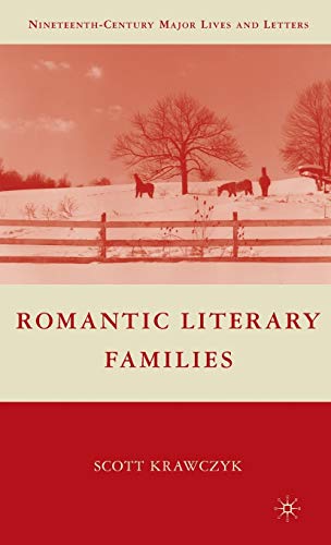 Romantic Literary Families (Nineteenth-Century Major Lives and Letters)