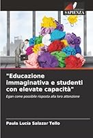 "Educazione immaginativa e studenti con elevate capacità" (Italian Edition) 6208906741 Book Cover