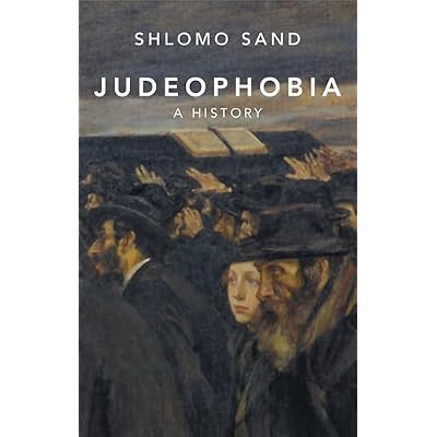 Judeophobia: A History