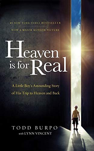 Heaven is for Real Movie Edition: A Little Boy s Astounding Story of His Trip to Heaven and Back