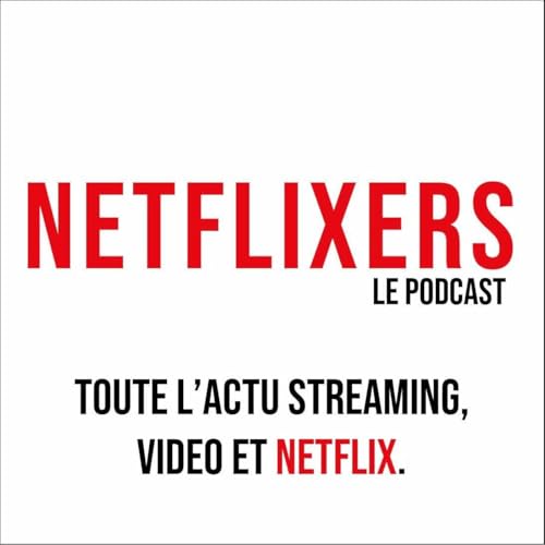 Netflix enl&egrave;ve ses N et H&eacute;l&egrave;ne a la haine (#106 - Octobre 2025)