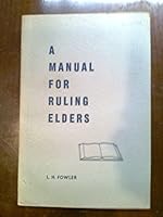 A Manual for Ruling Elders the Elder and His District B00X2RUQSY Book Cover