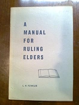 Paperback A Manual for Ruling Elders the Elder and His District Book