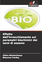 Effetto dell'invecchiamento sui parametri biochimici dei semi di sesamo (Italian Edition) 6209017673 Book Cover
