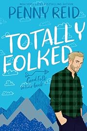 Totally Folked: A Small Town Romantic Comedy (Good Folk Book 1)