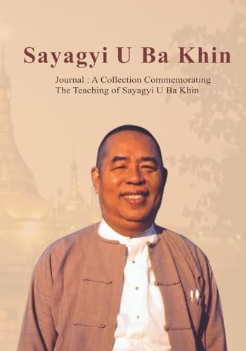 Sayagyi U Ba Khin Journal: A Collection Commemo... B0DNSR8G4P Book Cover