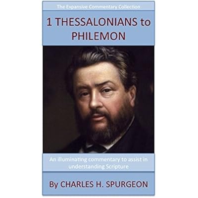 Spurgeon's Verse Exposition Of 1 & 2 Thessalonians, 1 & 2 Timothy, Titus & Philemon