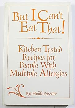 Paperback But I Can't Eat That: Kitchen Tested Recipes for People With Multiple Allergies Book