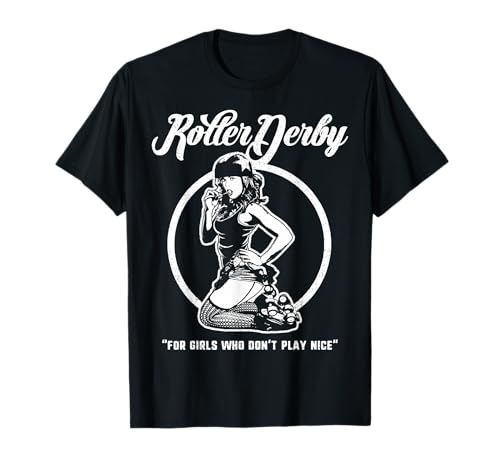 Roller Derby Shirts Funny For Girls Who Don't Play Nice T-Shirt