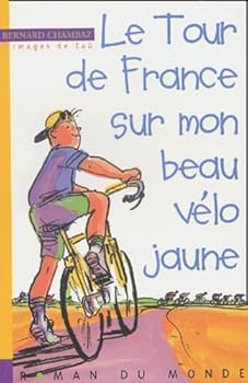 Paperback LE TOUR DE FRANCE SUR MON BEAU VELO JAUNE [French] Book