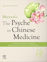 Maciocia's The Psyche in Chinese Medicine: The Treatment of Emotional and Mental Disharmonies with Acupuncture and Chinese Herbs 0443249059 Book Cover