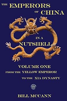 Paperback The Emperors of China in a Nutshell Volume 1: From the Yellow Emperor to the Xia Dynasty Book