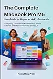 The Complete MacBook Pro M5 User Guide for Beginners & Professionals: Everything You Need to Know to Work Faster, Smarter, and More Confidently on macOS (THE USER GUIDE BOOK SERIES)
