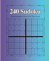 240 Sudoku: Procrastination Never Felt This Good B0F6CS9HLK Book Cover