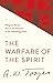 The Warfare of the Spirit: Religious Ritual Versus the Presence of the Indwelling Christ