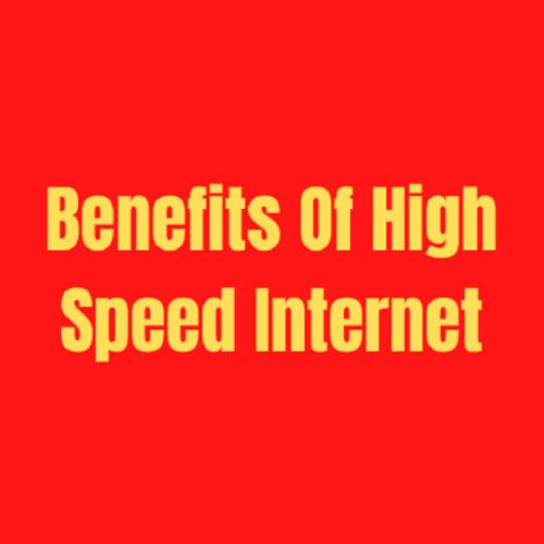 Benefits Of High Speed Internet