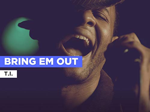 Bring Em Out al estilo de T.I.