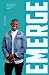 EMERGE: Believing in self to live out the greatness within
