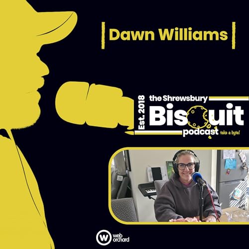 The Shrewsbury Biscuit Podcast: Dawn Williams - Weightlifting Warrior