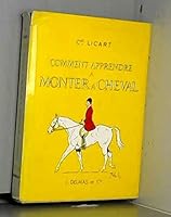 Comment apprendre a monter a cheval 270340073X Book Cover