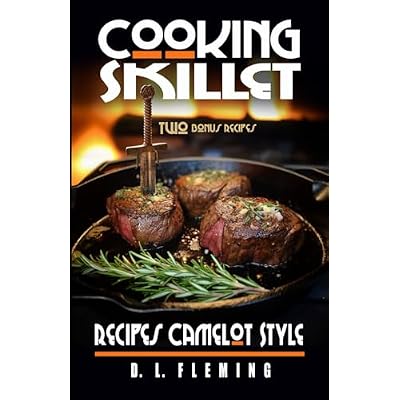 COOKING SKILLET: RECIPES CAMELOT STYLE