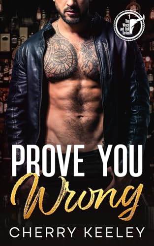 Prove You Wrong (The Wreck And Bull Series)