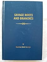 Savage Roots and Branches B001M4E03G Book Cover