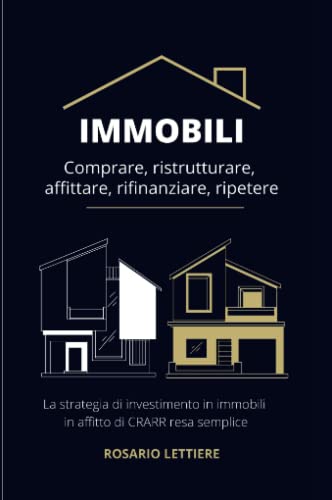 Immobili Comprare, ristrutturare, affittare, rifinanziare, ripetere