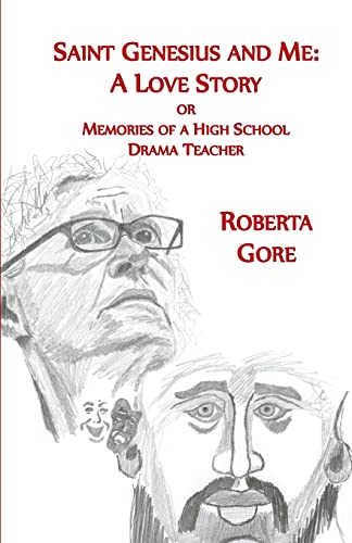Saint Genesius and Me, A Love Story: Memories of a High School Drama Teacher