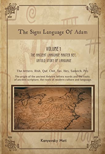 Hebrew decoded! Vol I: Signs language of Adam- Ancient Language