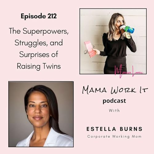 The Superpowers, Struggles, and Surprises of Raising Twins with Estella Burns
