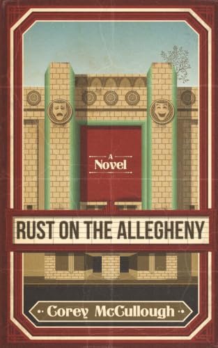 Rust on the Allegheny: A Novel