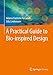 A Practical Guide to Bio-inspired Design