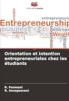 Orientation et intention entrepreneuriales chez les étudiants (French Edition) 6208001676 Book Cover