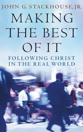 Making the Best of It: Following Christ in the Real World