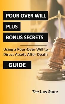 Paperback Pour Over Will: Assets Automatically Transfer To Formerly Established Trust, Plus Attorney Legal Secrets Book