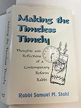 Hardcover Making the Timeless Timely: Thoughts and Reflections of a Contemporary Reform Rabbi Book
