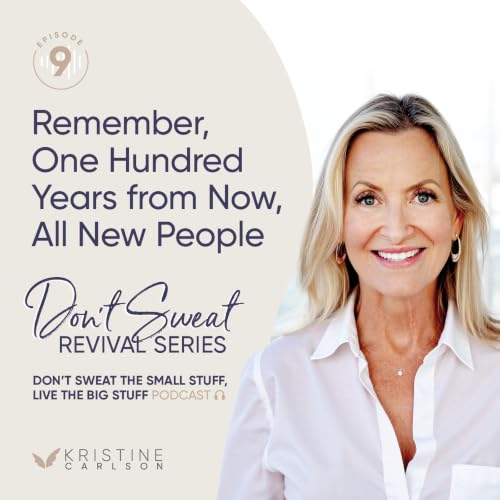 Don't Sweat Revival Series: Remember, One Hundred Years from Now, All New People