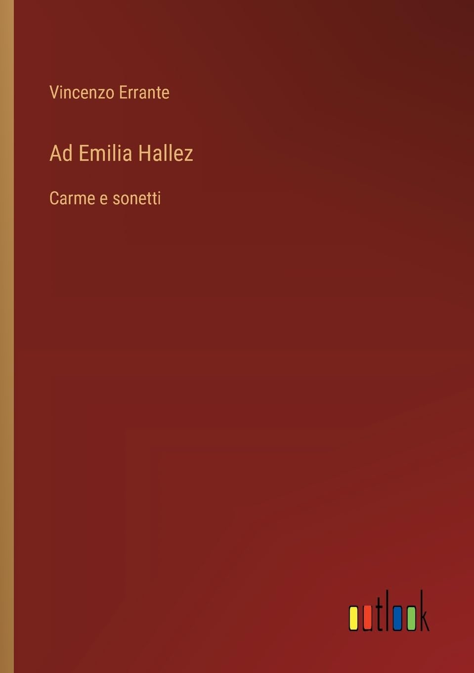 Ad Emilia Hallez: Carme e sonetti