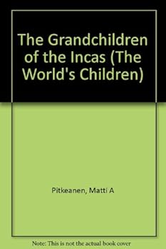 Paperback The Grandchildren of the Incas (The World's Children) Book