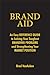 Brand Aid: An Easy Reference Guide to Solving Your Toughest Branding Problems and Strengthening Your Market Position