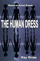 The Human Dress: A Revealing Story of Man's Presence on Earth 151422397X Book Cover