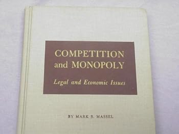 Hardcover Competition and monopoly;: Legal and economic issues Book