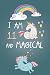 I am 11 and Magical: Cute Unicorn Journal and Happy Birthday Notebook/Diary for 11 Year Old Girls, Cute Unicorn Birthday Gift for 11th Birthday