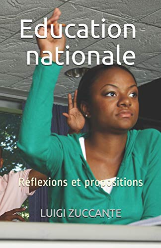 Education nationale: Réflexions et propositions (French Edition)