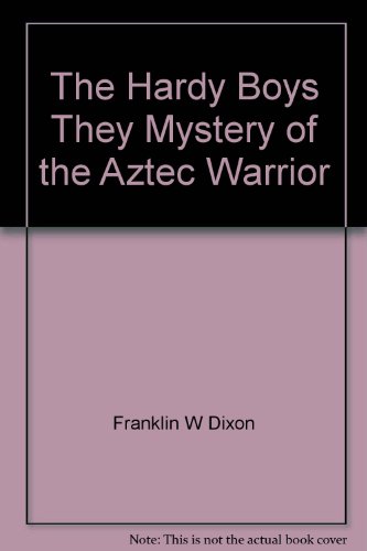 The Hardy Boys They Mystery of the Aztec Warrior B00FBJVTP0 Book Cover