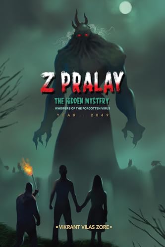 Z Pralay : The Hidden Mystery: Whispers of the Forgotten Virus Year : 2049