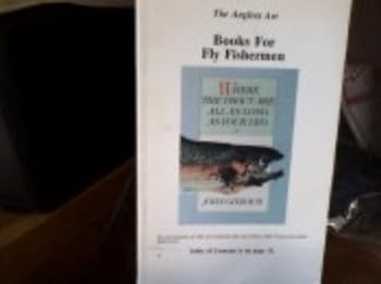 Unknown Binding The Angler's Art: Books for Fly Fisherman (catalog) Book