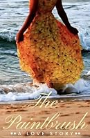 The Paint Brush: A love story B0D5W7S4QB Book Cover