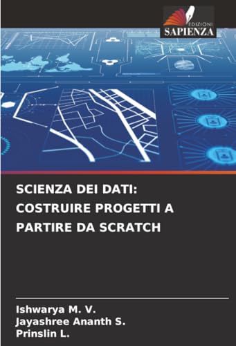 Scienza Dei Dati: Costruire Progetti a Partire ... [Italian] 6208893240 Book Cover